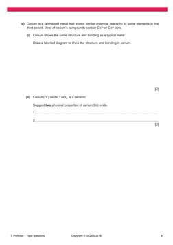 (c)  Cerium is a lanthanoid metal that shows similar chemical reactions to some elements in the 
third period. Most of cerium