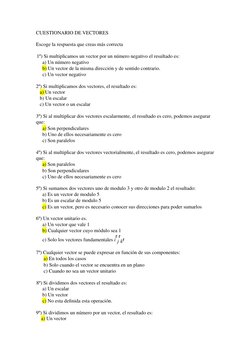 CUESTIONARIO DE VECTORES
Escoge la respuesta que creas más correcta
1º) Si multiplicamos un vector por un número negativo el