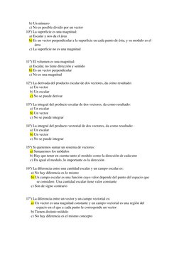 b) Un número
c) No es posible dividir por un vector
10º) La superficie es una magnitud:
a) Escalar y nos da el área
b) Es un