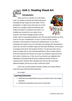 1 |READING VISUAL ARTS 
 
Unit 1: Reading Visual Art 
Introduction:  
 
Today, you live in a visually rich, screen-based 
wor