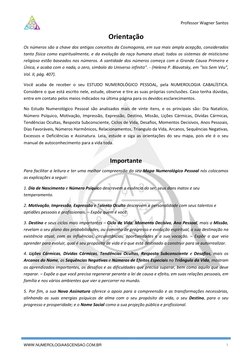 Professor Wagner Santos
WWW.NUMEROLOGIAASCENSAO.COM.BR
1
Orientação
Os números são a chave dos antigos conceit
