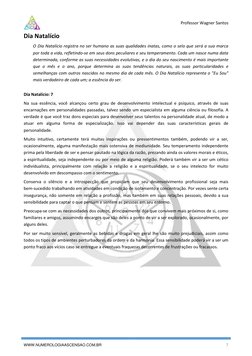Professor Wagner Santos
WWW.NUMEROLOGIAASCENSAO.COM.BR
7
Dia Natalício
O Dia Natalício registra no ser humano