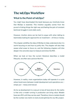 10
The MLOps Workflow
The MLOps Workflow
What Is the Point of MLOps?
You might have downloaded this book because you intuitiv