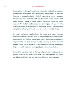 4
Why MLOps Matters?
Automating retraining of models and monitoring models in production 
were still not relevant for most re