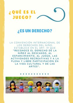 ¿ES UN DERECHO?
 
LA CONVENCI ÓN I NTERNACI ONAL DE
LOS DERECHOS DEL NI ÑO,
ESTABLECE EN EL ART.  31 QUE
"RECONOCE EL DERECHO
