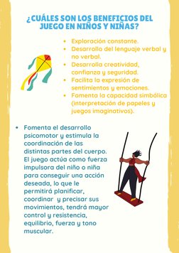 Exploración constante.
Desarrollo del lenguaje verbal y
no verbal. 
Desarrolla creatividad,
confianza y seguridad.  
Facilita