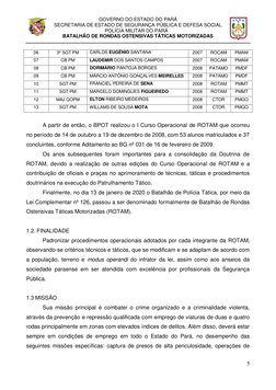 GOVERNO DO ESTADO DO PARÁ 
SECRETARIA DE ESTADO DE SEGURANÇA PÚBLICA E DEFESA SOCIAL 
 
POLÍCIA MILITAR DO PARÁ 
 
BATALHÃO D