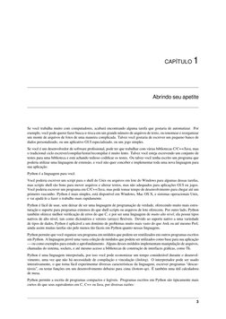 CAPÍTULO1
Abrindo seu apetite
Se você trabalha muito com computadores, acabará encontrando alguma tarefa que gostaria de auto