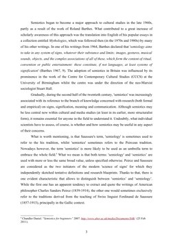 Semiotics began to become a major approach to cultural studies in the late 1960s, 
partly as a result of the work of Roland B