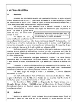 O inglês Harold Murray foi o maior pesquisador sobre a 
história do xadrez. Seu principal livro, “A history of chess”, 
foi p