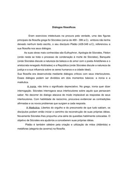 Diálogos filosóficos
         Eram exercícios intelectuais na procura pela verdade, uma das figuras 
principais da filosofia