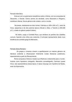 Período helenístico
         Inicia-se com a supremacia macedônica sobre a Grécia, com as conquistas de 
Alexandre, o Grande.