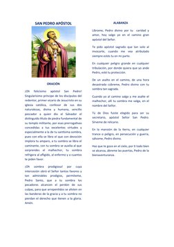 SAN PEDRO APÓSTOL
ORACIÓN
¡Oh  felicísimo  apóstol  San  Pedro!
Singularísimo príncipe de los discípulos del
redentor, primer