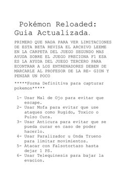 Pokémon Reloaded: 
Guia Actualizada.
 
PRIMERO QUE NADA PARA VER LIMITACIONES
DE ESTA BETA REVISA EL ARCHIVO LEEME 
EN LA CA