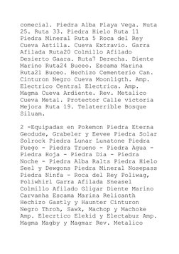 comecial. Piedra Alba Playa Vega. Ruta
25. Ruta 33. Piedra Hielo Ruta 11 
Piedra Mineral Ruta 5 Roca del Rey 
Cueva Astilla.