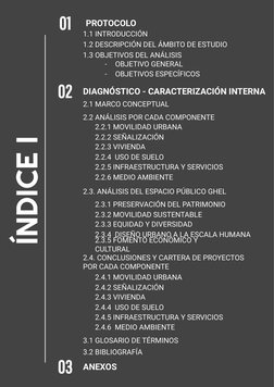 ÍNDICE I
PROTOCOLO
01
DIAGNÓSTICO - CARACTERIZACIÓN INTERNA
02
1.1 INTRODUCCIÓN
1.2 DESCRIPCIÓN DEL ÁMBITO DE ESTUDIO
1.3 OBJ