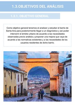 1.3.OBJETIVOS DEL ANÁLISIS
1.3.1. OBJETIVO GENERAL
Como objetivo general tenemos el analizar y estudiar el barrio de 
Santa A
