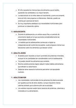 
El niño necesita los mismos tipos de alimentos que el adulto, 
ajustando las cantidades a su mayor tamaño.

La desnutrició