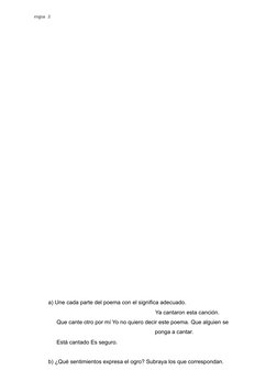 a) Une cada parte del poema con el significa adecuado.
Ya cantaron esta canción.
Que cante otro por mí Yo no quiero decir est