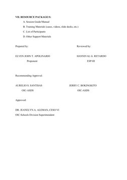 VII. RESOURCE PACKAGE/S:
A. Session Guide/Manual
B. Training Materials (cases, videos, slide decks, etc.)
C. List of Particip