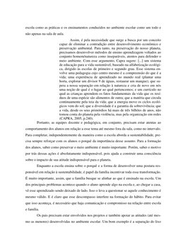 escola como as práticas e os ensinamentos conduzidos no ambiente escolar como um todo e 
não apenas na sala de aula.