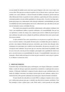 ser uma atitude de cuidado assim como temos que ter higiene e zelo com o nosso corpo, com 
a nossa alma. Para que pos