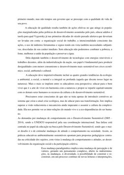 primeiro mundo, mas não tempos um governo que se preocupe com a qualidade de vida de 
seu povo.  
A educação de quali