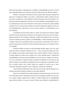 Outro ponto que reforça a importância de se trabalhar a sustentabilidade na escola é o fato de 
que os principais háb