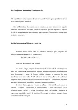 6
1.6 Conjuntos Numéricos Fundamentais
Até aqui falamos sobre conjuntos de um modo geral. Vamos agora aprender um pouco
mais
