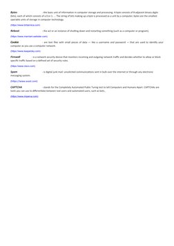 Bytes
- the basic unit of information in computer storage and processing. A byte consists of 8 adjacent binary digits 
(bits)