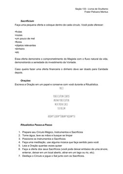 Seção 133 - Livros de Ocultismo 
Frater Pelicano Meritus 
 
🕯​ ​Sacrificium 
Faça uma pequena oferta e coloque dentro de cad
