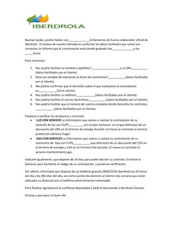 Buenas tardes, podría hablar con                             le llamamos de Evaria colaborador oficial de
Iberdrola.  El mo
