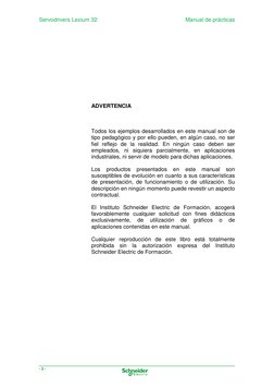 Servodrivers Lexium 32 
 
Manual de prácticas 
 
- 2 - 
 
 
 
 
 
 
 
 
 
 
 
 
 
 
ADVERTENCIA 
 
 
 
Todos los ejemplos des