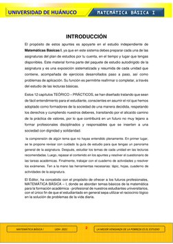 2 
 
UNIVERSIDAD DE HUÁNUCO 
MATEMÁTICA  BÁSICA  I 
LA MEJOR VENGANZA DE LA POBREZA ES EL ESTUDIO  
MATEMÁTICA BÁSICA I
