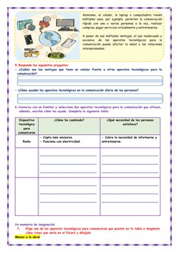 Asimismo, el celular, la laptop o computadora tienen 
múltiples usos, por ejemplo, permiten la comunicación 
rápida con una