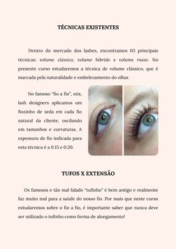 Dentro do mercado dos lashes, encontramos 03 principais
técnicas: volume clássico, volume híbrido e volume russo. No
pres