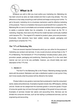 4 
 
CO_Q1_Entrepreneurship SHS 
Module 5 
 
What is It 
 
Whatever you sell or offer you must outline your marketing mix.