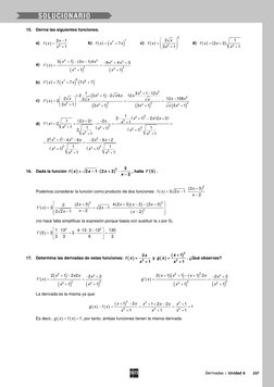 Derivadas | Unidad 6 
 237 
 
15. Deriva las siguientes funciones. 
a) 
( )
4
3
1
1
x
f x
x
−
=
+
 
b) 
( )
(
)
7
7
7