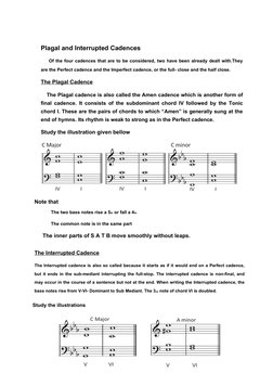 Plagal and Interrupted Cadences
Of the four cadences that are to be considered, two have been already dealt with.They
are the