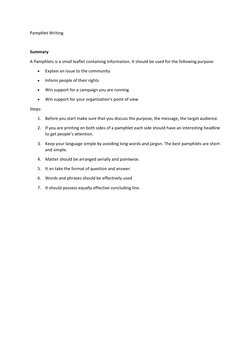 Pamphlet Writing 
 
Summary 
A Pamphlets is a small leaflet containing information. It should be used for the following purpo