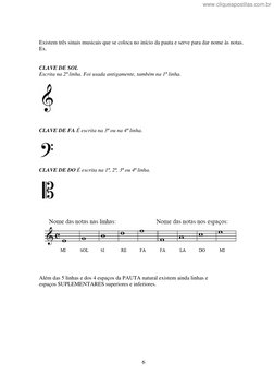 6 
 
Existem três sinais musicais que se coloca no início da pauta e serve para dar nome às notas. 
Ex. 
 
 
CLAVE DE SOL 
Es