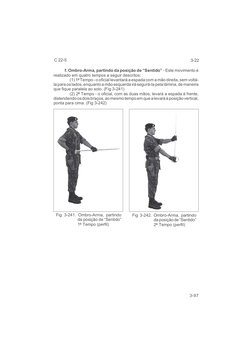 3-97
C 22-5
f. Ombro-Arma, partindo da posição de ³Sentido´ - Este movimento é
realizado em quatro tempos a seguir descritos: