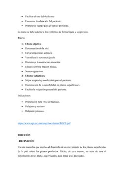 
Facilitar el uso del deslizante.

Favorecer la relajación del paciente.

Preparar al cuerpo para el trabajo profundo.
La