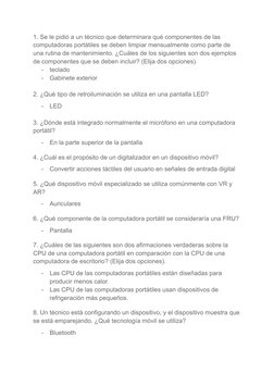 1. Se le pidió a un técnico que determinara qué componentes de las
computadoras portátiles se deben limpiar mensualmente como