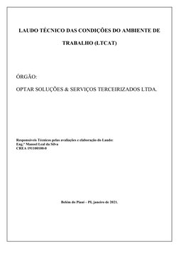 LAUDO TÉCNICO DAS CONDIÇÕES DO AMBIENTE DE 
TRABALHO (LTCAT)
ÓRGÃO: 
OPTAR SOLUÇÕES & SERVIÇOS TERCEIRIZADOS LTDA.
Responsáve