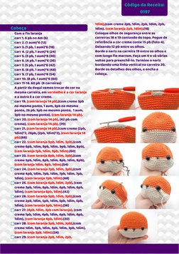 Código da Receita:
0197
Cabeça
Com o fio laranja
carr 1. 6 pb no Am (6) 
carr 2. (1 aum)*6 (12) 
carr 3. (1 pb, 1 aum)*6 (18)