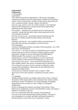 Segmentation
Explanations
a. Demographic
segmentation
Also called socioeconomic segmentation, is the process of grouping
cust
