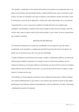 -Por ejemplo, si analizamos el movimiento del camión en la carretera, nos asumiremos que es un 
punto en movimiento, para que