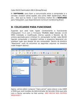 Cabo RS232 Nullmodem DB-9 (fêmea/fêmea)
6-  SOFTWARE; para fazer a comunicação entre o computador e o 
servidor. Existem vári