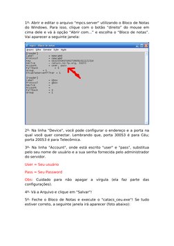 1º- Abrir e editar o arquivo "mpcs.server" utilizando o Bloco de Notas 
do Windows. Para isso, clique com o botão “direito” d